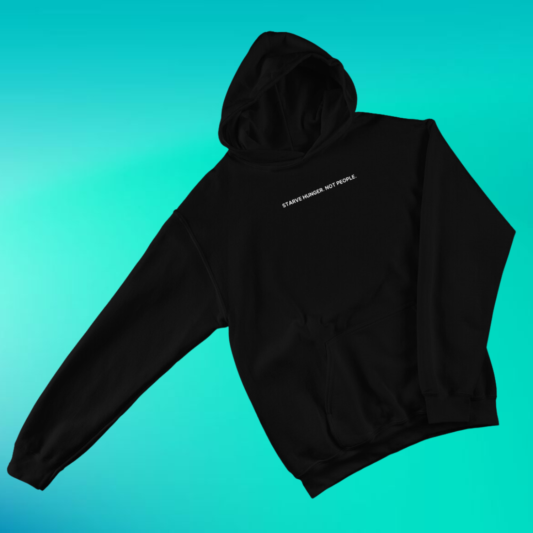 Starve Hunger, Not People Hoodie | V1