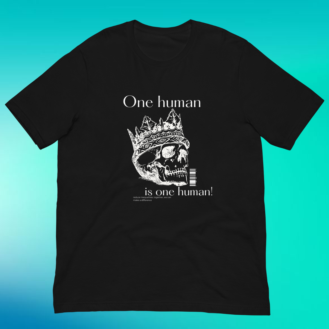 1 Human = 1 Human T-Shirt | V3