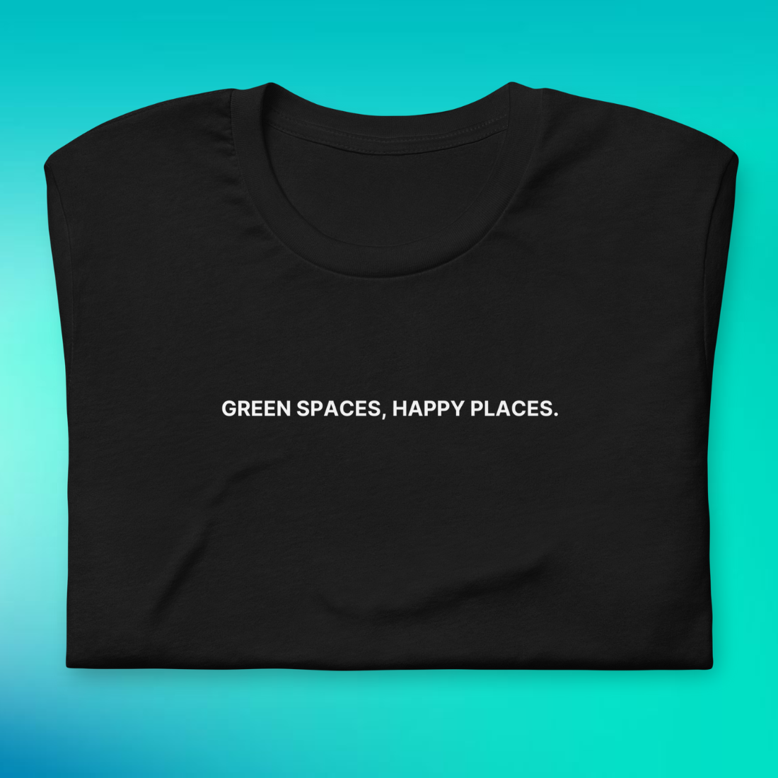 Green Spaces, Happy Places T-Shirt | V1