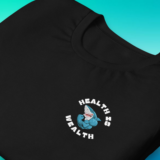 Health is Wealth T-Shirt | V2