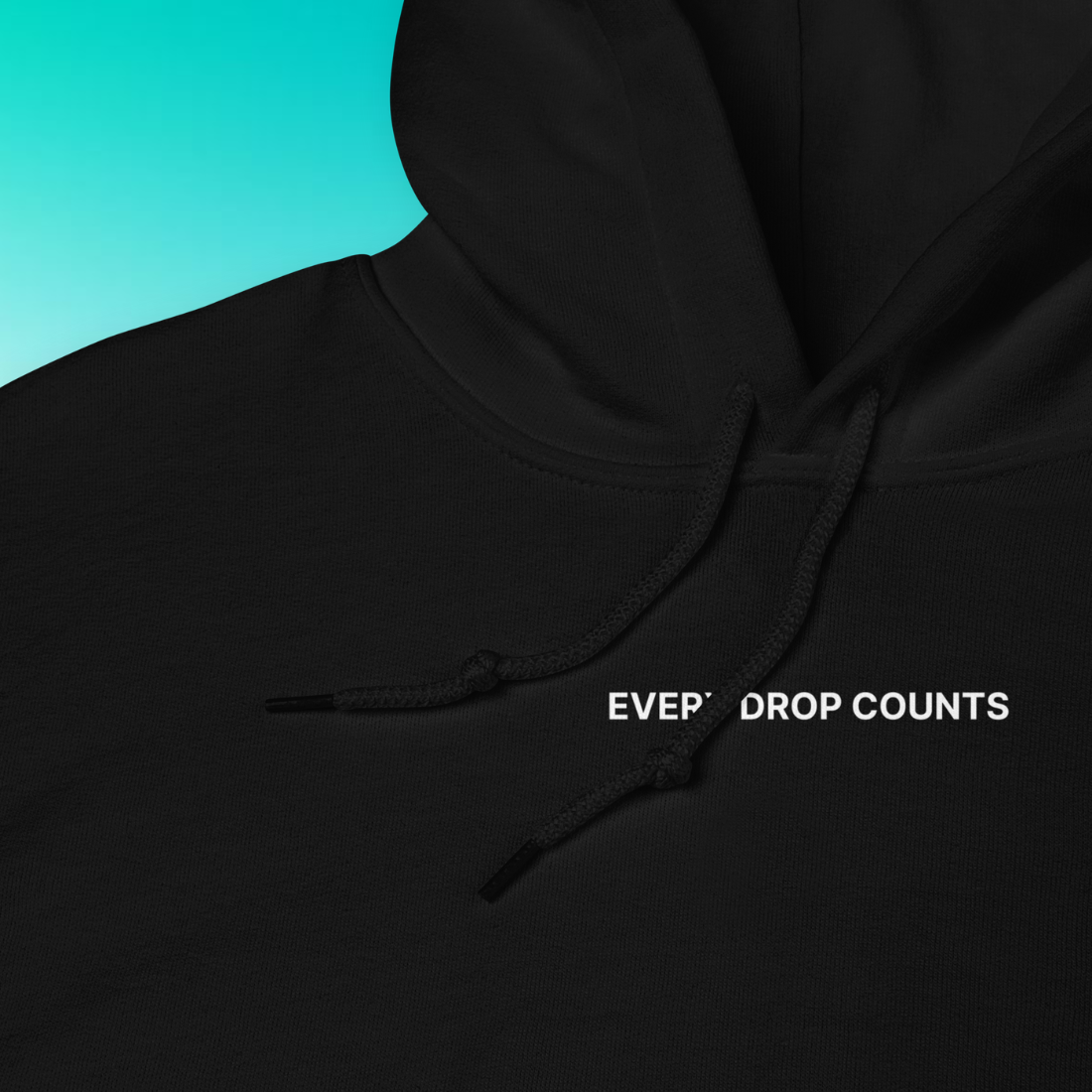 Every Drop Counts Hoodie | V1