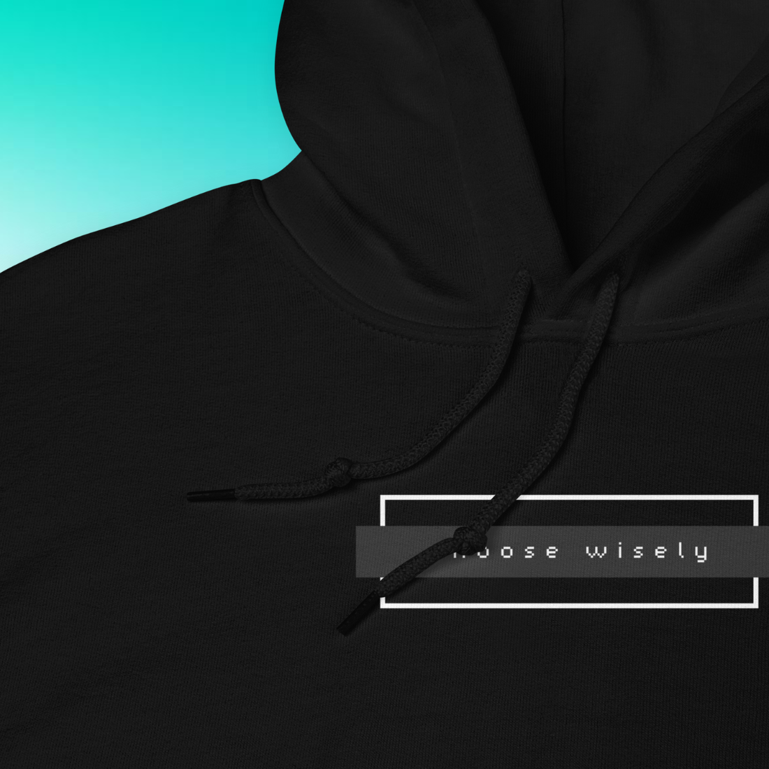 Choose Wisely Hoodie | V2