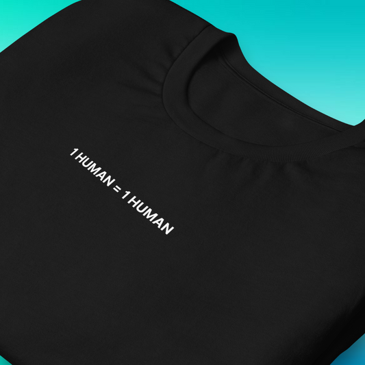 1 Human = 1 Human T-Shirt | V1