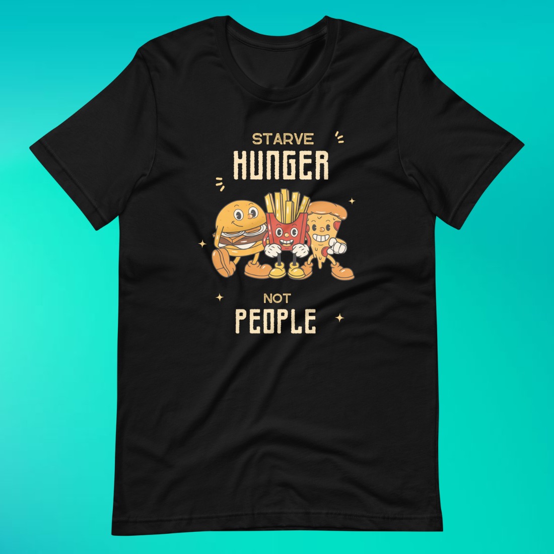 Starve Hunger, Not People T-Shirt | V3