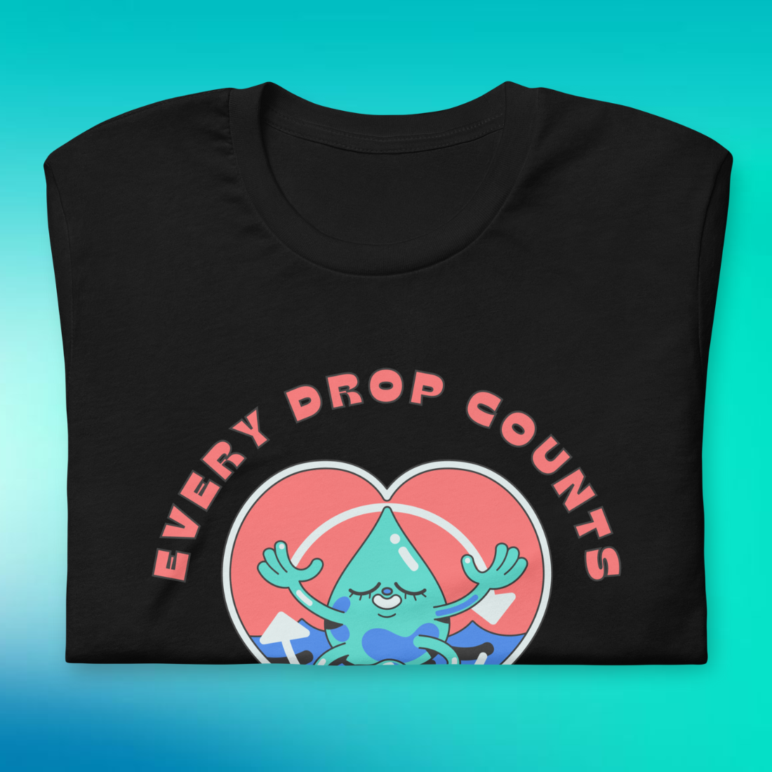 Every Drop Counts T-Shirt | V3