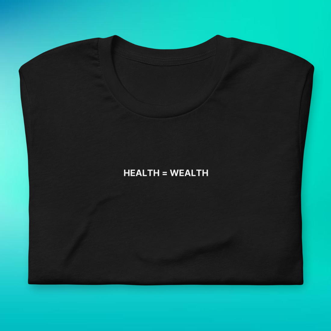 Health is Wealth T-Shirt | V1